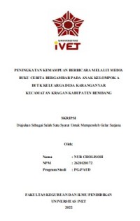 Skripsi : PENINGKATAN KEMAMPUAN BERBICARA MELALUI MEDIA
BUKU CERITA BERGAMBAR PADA ANAK KELOMPOK A 
DI TK KELUARGA DESA KARANGANYAR 
KECAMATAN KRAGAN KABUPATEN REMBANG - CD Skripsi