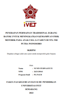 SKRIPSI : PENERAPAN PERMAINAN TRADISIONAL EGRANG BATOK UNTUK MENINGKATKAN KEMAMPUAN FISIK MOTORIK PADA ANAK USIA 3-4 TAHUN DI TPA TRI PUTRA WONOSOBO