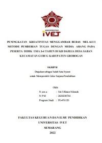 Skripsi : PENINGKATAN KREATIVITAS MENGGAMBAR BEBAS MELALUI 
METODE PEMBERIAN TUGAS DENGAN MEDIA ARANG PADA 
PESERTA DIDIK USIA 3-4 TAHUN DI KB DAHLIA DESA SABAN 
KECAMATAN GUBUG KABUPATEN GROBOGAN - CD Skripsi