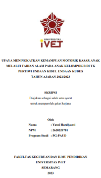 SKRIPSI : UPAYA MENINGKATKAN KEMAMPUAN MOTORIK KASAR ANAK MELALUI TARIAN ALAM PADA ANAK KELOMPOK B DI TK PERTIWI UNDAAN KIDUL UNDAAN KUDUS TAHUN AJARAN 2022/2023