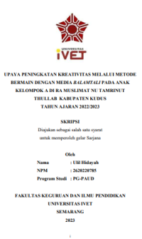 SKRIPSI : UPAYA PENINGKATAN KREATIVITAS MELALUI METODE BERMAIN DENGAN MEDIA BALAMTALI PADA ANAK KELOMPOK A DI RA MUSLIMAT NU TAMRINUT THULLAB KABUPATEN KUDUS TAHUN AJARAN 2022/2023