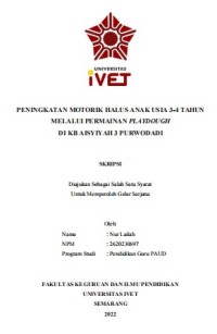 Skripsi : PENINGKATAN MOTORIK HALUS ANAK USIA 3-4 TAHUN 
MELALUI PERMAINAN PLAYDOUGH
DI KB AISYIYAH 3 PURWODADI - CD Skripsi