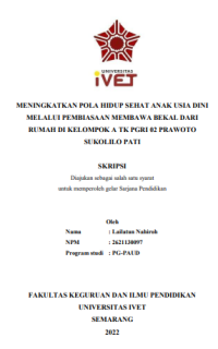 SKRIPSI : MENINGKATKAN POLA HIDUP SEHAT ANAK USIA DINI MELALUI PEMBIASAAN MEMBAWA BEKAL DARI RUMAH DI KELOMPOK A TK PGRI 02 PRAWOTO SUKOLILO PATI