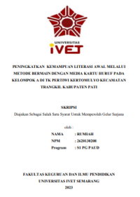 SKRIPSI : PENINGKATKAN KEMAMPUAN LITERASI AWAL MELALUI METODE BERMAIN DENGAN MEDIA KARTU HURUF PADA KELOMPOK A DI TK PERTIWI KERTOMULYO KECAMATAN TRANGKIL KABUPATEN PATI