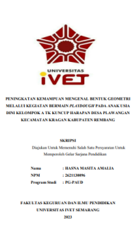 SKRIPSI : PENINGKATAN KEMAMPUAN MENGENAL BENTUK GEOMETRI MELALUI KEGIATAN BERMAIN PLAYDOUGH PADA ANAK USIA DINI KELOMPOK A TK KUNCUP HARAPAN DESA PLAWANGAN KECAMATAN KRAGAN KABUPATEN REMBANG