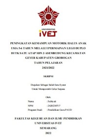 Skripsi : PENINGKATAN KEMAMPUAN MOTORIK HALUS ANAK 
USIA 5-6 TAHUN MELALUI PERMAINAN LEGO DUPLO
DI TK SATU ATAP SDN 3 ASEMRUDUNG KECAMATAN 
GEYER KABUPATEN GROBOGAN 
TAHUN PELAJARAN
2021/2022 - CD Skripsi