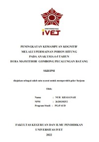 Skripsi : PENINGKATAN KEMAMPUAN KOGNITIF
MELALUI PERMAINAN POHON HITUNG 
PADA ANAK USIA 4-5 TAHUN 
DI RA MASYITHOH GOMBONG PECALUNGAN BATANG - CD Skripsi