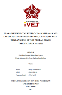 SKRIPSI : UPAYA MENINGKATAN KEPERCAYAAN DIRI ANAK MELALUI KEGIATAN BERNYANYI DENGAN METODE PRAKTEK LANGSUNG DI TKIT AROFAH BADE TAHUN AJARAN 2021/2022