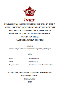 SKRIPSI : PENINGKATAN MOTORIK HALUS ANAK USIA 4-5 TAHUN MELALUI KEGIATAN MEMBUAT ALAT TRANSPORTASI DARI BENTUK GEOMETRI DI KB ARRODLIYAH DESA DUKUHTURI KECAMATAN DUKUHTURI KABUPATEN TEGAL TAHUN PELAJARAN 2022 / 2023