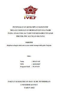 Skripsi : PENINGKATAN KEMAMPUAN KOGNITIF
MELALUI KEGIATAN BERMAIN ISTANA PASIR 
PADA ANAK USIA 3-4 TAHUN DI KB SABILUNNAJAH 
PRETEK PECALUNGAN BATANG - CD Skripsi