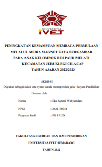 SKRIPI : PENINGKATAN KEMAMPUAN MEMBACA PERMULAAN MELALUI MEDIA MAGNET KATA BERGAMBAR PADA ANAK KELOMPOK B DI PAUD MELATI
KECAMATAN JERUKLEGI CILACAP
TAHUN AJARAN 2022/2023