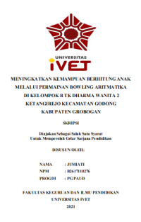 Skripsi : MENINGKATKAN KEMAMPUAN BERHITUNG ANAK 
MELALUI PERMAINAN BOWLING ARITMATIKA
DI KELOMPOK B TK DHARMA WANITA 2 
KETANGIREJO KECAMATAN GODONG 
KABUPATEN GROBOGAN - CD Skripsi
