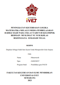 SKRIPSI : PENINGKATAN KECERDASAN LOGIKA MATEMATIKA MELALUI MEDIA PEMBELAJARAN MARBLE MAZE PADA USIA 4-5 TAHUN DI KELOMPOK BERMAIN MUSLIMAT NU NUR IKHLAS BOJONGSANA SURADADI TEGAL