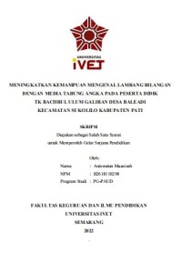 Skripsi : MENINGKATKAN KEMAMPUAN MENGENAL LAMBANG BILANGAN 
DENGAN MEDIA TABUNG ANGKA PADA PESERTA DIDIK 
TK BACHRUL ULUM GALIRAN DESA BALEADI
KECAMATAN SUKOLILO KABUPATEN PATI - CD Skripsi