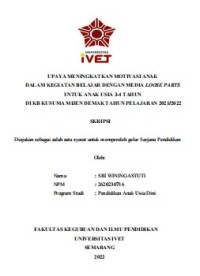 Skripsi : UPAYA MENINGKATKAN MOTIVASI ANAK 
DALAM KEGIATAN BELAJAR DENGAN MEDIA LOOSE PARTS
UNTUK ANAK USIA 3-4 TAHUN
DI KB KUSUMA MIJEN DEMAK TAHUN PELAJARAN 2021/2022 - CD Skripsi
