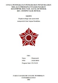 Skripsi : UPAYA PENINGKATAN PEMAHAMAN PENJUMLAHAN 
MELALUI PERMAINAN PASAR-PASARAN 
KELOMPOK B RA NAIL ALFALAH MERAK 
KEC. DEMPET KAB. DEMAK - CD Skripsi