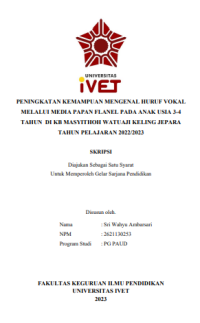 SKRIPSI : PENINGKATAN KEMAMPUAN MENGENAL HURUF VOKAL MELALUI MEDIA PAPAN FLANEL PADA ANAK USIA 3-4 TAHUN DI KB MASYITHOH WATUAJI KELING JEPARA TAHUN PELAJARAN 2022/2023