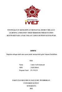 Skripsi : PENINGKATAN KEMAMPUAN MENGENAL HURUF MELALUI 
LEARNING ANIMATION VIDEO BERBASIS PRESENTATION 
SOFTWARE PADA ANAK USIA 4-5 TAHUN DI POS PAUD MAWAR - CD Skripsi