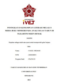 Skripsi : PENINGKATAN KEMAMPUAN LITERASI MELALUI 
MEDIA BUKU MINISERI PADA ANAK USIA 4-5 TAHUN DI 
TK KARTINI MIJEN DEMAK - CD Skripsi