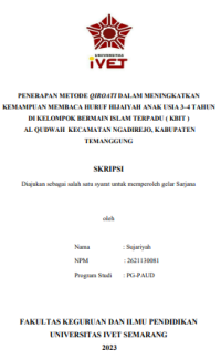 SKRIPSI : PENERAPAN METODE QIROATI DALAM MENINGKATKAN KEMAMPUAN MEMBACA HURUF HIJAIYAH ANAK USIA 3–4 TAHUN DI KELOMPOK BERMAIN ISLAM TERPADU ( KBIT ) AL QUDWAH KECAMATAN NGADIREJO, KABUPATEN TEMANGGUNG