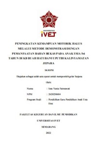 Skripsi : PENINGKATAN KEMAMPUAN MOTORIK HALUS 
MELALUI METODE DEMONSTRASI DENGAN 
PEMANFAATAN BAHAN BEKAS PADA ANAK USIA 5-6 
TAHUN DI KB BUAH HATI BANYUPUTIH KALINYAMATAN 
JEPARA - CD Skripsi
