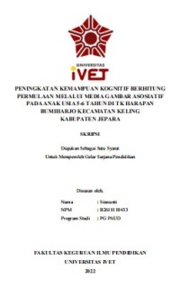 Skripsi : PENINGKATAN KEMAMPUAN KOGNITIF BERHITUNG 
PERMULAAN MELALUI MEDIA GAMBAR ASOSIATIF 
PADA ANAK USIA 5-6 TAHUN DI TK HARAPAN 
BUMIHARJO KECAMATAN KELING 
KABUPATEN JEPARA - CD Skripsi