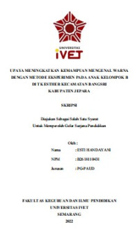 Skripsi : UPAYA MENINGKATKAN KEMAMPUAN MENGENAL WARNA
DENGAN METODE EKSPERIMEN PADA ANAK KELOMPOK B
DI TK ESTHER KECAMATAN BANGSRI
KABUPATEN JEPARA - CD Skripsi
