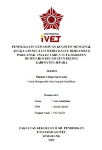 Skripsi : PENINGKATAN KEMAMPUAN KOGNITIF MENGENAL 
ANGKA 1-10 MELALUI MEDIA KARTU BERGAMBAR 
PADA ANAK USIA 4-5 TAHUN DI TK HARAPAN 
BUMIHARJO KECAMATAN KELING
KABUPATEN JEPARA - CD Skripsi