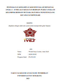 SKRIPSI : PENINGKATAN KEMAMPUAN KOGNITIF DALAM MENGENAL ANGKA 1 - 10 MELALUI KEGIATAN BERMAIN PUZZLE ANGKA DI KELOMPOK BERMAIN MUTIARA HATI DESA WONOTENGGANG KECAMATAN ROWOSARI