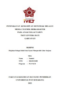 Skripsi : PENINGKATAN KEMAMPUAN MENYIMAK MELALUI 
MEDIA CELEMEK BERKARAKTER 
PADA ANAK USIA 4-5 TAHUN 
TKIT LENTERA HATI 
GABUS PATI - CD Skripsi