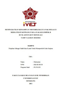 Skripsi : MENINGKATKAN KEMAMPUAN MOTORIK HALUS ANAK MELALUI 
MEDIA PELEPAH PISANG PADA ANAK KELOMPOK B 
DI TK AISYIYAH IV BOYOLALI 
TAHUN AJARAN 2021/2022 - CD Skripsi