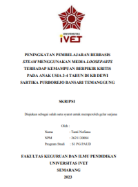 SKRIPSI : PENINGKATAN PEMBELAJARAN BERBASIS STEAM MENGGUNAKAN MEDIA LOOSEPARTS TERHADAP KEMAMPUAN BERPIKIR KRITIS PADA ANAK USIA 3-4 TAHUN DI KB DEWI SARTIKA PURBOREJO BANSARI TEMANGGUNG