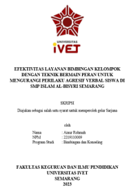 SKRIPSI : EFEKTIVITAS LAYANAN BIMBINGAN KELOMPOK DENGAN TEKNIK BERMAIN PERAN UNTUK MENGURANGI PERILAKU AGRESIF VERBAL SISWA DI SMP ISLAM AL-BISYRI SEMARANG