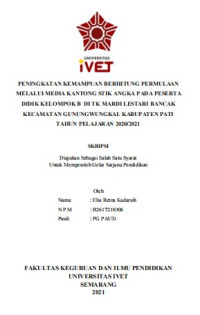 Skripsi : PENINGKATAN KEMAMPUAN BERHITUNG PERMULAAN
MELALUI MEDIA KANTONG STIK ANGKA PADA PESERTA
DIDIK KELOMPOK B DI TK MARDI LESTARI BANCAK
KECAMATAN GUNUNGWUNGKAL KABUPATEN PATI
TAHUN PELAJARAN 2020/2021 - CD Skripsi