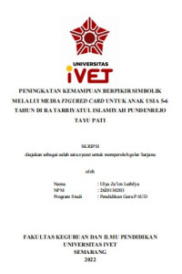 Skripsi : PENINGKATAN KEMAMPUAN BERPIKIR SIMBOLIK
MELALUI MEDIA FIGURED CARD UNTUK ANAK USIA 5-6
TAHUN DI RA TARBIYATUL ISLAMIYAH PUNDENREJO
TAYU PATI - Cd Skripsi
