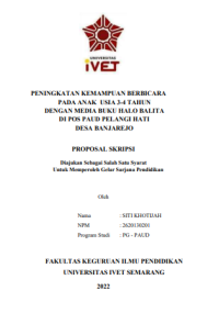 SKRIPSI : PENINGKATAN KEMAMPUAN BERBICARA PADA ANAK USIA 3-4 TAHUN DENGAN MEDIA BUKU HALO BALITA DI POS PAUD PELANGI HATI DESA BANJAREJO