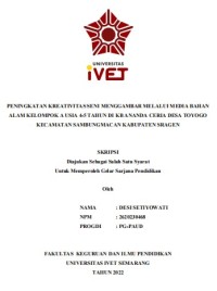 Skripsi : PENINGKATAN KREATIVITAS SENI MENGGAMBAR MELALUI MEDIA BAHAN
ALAM KELOMPOK A USIA 4-5 TAHUN DI KB ANANDA CERIA DESA TOYOGO
KECAMATAN SAMBUNGMACAN KABUPATEN SRAGEN - Cd Skripsi