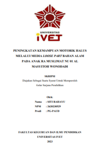 SKRIPSI : PENINGKATAN KEMAMPUAN MOTORIK HALUS MELALUI MEDIA LOOSE PART BAHAN ALAM PADA ANAK RA MUSLIMAT NU 01 AL MASYITOH WONODADI