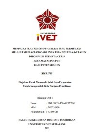 Skripsi : MENINGKATKAN KEMAMPUAN BERHITUNG PERMULAAN
MELALUI MEDIA FLASHCARD ANAK USIA DINI USIA 4-5 TAHUN
DI POS PAUD PERMATA CERIA
KECAMATAN PLUPUH
KABUPATEN SRAGEN - Cd  Skripsi