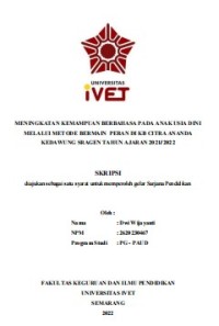 Skripsi : MENINGKATAN KEMAMPUAN BERBAHASA PADA ANAK USIA DINI
MELALUI METODE BERMAIN PERAN DI KB CITRA ANANDA
KEDAWUNG SRAGEN TAHUN AJARAN 2021/ 2022 - Cd Skripsi