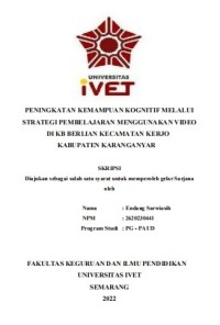 Skripsi : PENINGKATAN KEMAMPUAN KOGNITIF MELALUI
STRATEGI PEMBELAJARAN MENGGUNAKAN VIDEO
DI KB BERLIAN KECAMATAN KERJO
KABUPATEN KARANGANYAR - Cd Skripsi
