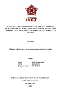 Skripsi : PENINGKATKAN KREATIVITAS ANAK MELALUI KEGIATAN
MEWARNAI CERITA BERGAMBAR DI TK DARMA WANITA DESA
NGARGOTIRTO, KECAMATAN SUMBERLAWANG, KABUPATEN
SRAGEN - Cd Skripsi