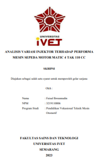 SKRIPSI : ANALISIS VARIASI INJEKTOR TERHADAP PERFORMA MESIN SEPEDA MOTOR MATIC 4 TAK 110 CC