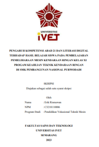 SKRIPSI : PENGARUH KOMPETENSI ABAD 21 DAN LITERASI DIGITAL TERHADAP HASIL BELAJAR SISWA PADA PEMBELAJARAN PEMELIHARAAN MESIN KENDARAAN RINGAN KELAS XI PROGAM KEAHLIAN TEKNIK KENDARAAN RINGAN DI SMK PEMBANGUNAN NASIONAL PURWODADI