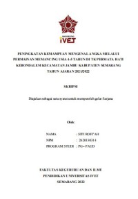 Skripsi : PENINGKATAN KEMAMPUAN MENGENAL ANGKA MELALUI
PERMAINAN MEMANCING USIA 4-5 TAHUN DI TK PERMATA HATI
KEBONDALEM KECAMATAN JAMBU KABUPATEN SEMARANG
TAHUN AJARAN 2021/2022 -Cd Skripsi