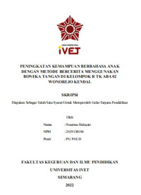 Skripsi : PENINGKATAN KEMAMPUAN BERBAHASA ANAK
DENGAN METODE BERCERITA MENGGUNAKAN
BONEKA TANGAN DI KELOMPOK B TK ABA 02
WONOREJO KENDAL -Cd Skripsi