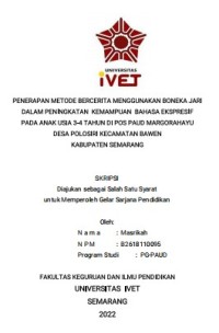 Skripsi : PENERAPAN METODE BERCERITA MENGGUNAKAN BONEKA JARI
DALAM PENINGKATAN KEMAMPUAN BAHASA EKSPRESIF
PADA ANAK USIA 3-4 TAHUN DI POS PAUD MARGORAHAYU
DESA POLOSIRI KECAMATAN BAWEN
KABUPATEN SEMARANG -Cd Skripsi