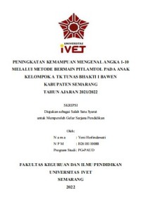 Skripsi : PENINGKATAN KEMAMPUAN MENGENAL ANGKA 1-10
MELALUI METODE BERMAIN PITLAMTOL PADA ANAK
KELOMPOK A TK TUNAS BHAKTI I BAWEN
KABUPATEN SEMARANG
TAHUN AJARAN 2021/2022 -Cd Skripsi