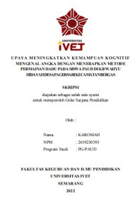 Skripsi : UPAYA MENINGKATKAN KEMAMPUAN KOGNITIF
MENGENAL ANGKA DENGAN MENERAPKAN METODE
PERMAINAN DADU PADA SISWA PAUD DI KB WAHYU
HIDAYAH DESA PAGERSARI KECAMATAN BERGAS -Cd Skripsi