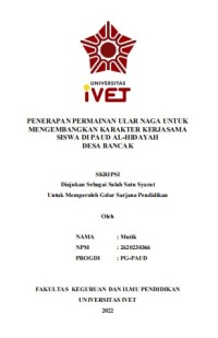 Skripsi : PENERAPAN PERMAINAN ULAR NAGA UNTUK
MENGEMBANGKAN KARAKTER KERJASAMA
SISWA DI PAUD AL-HIDAYAH
DESA BANCAK -Cd Skripsi